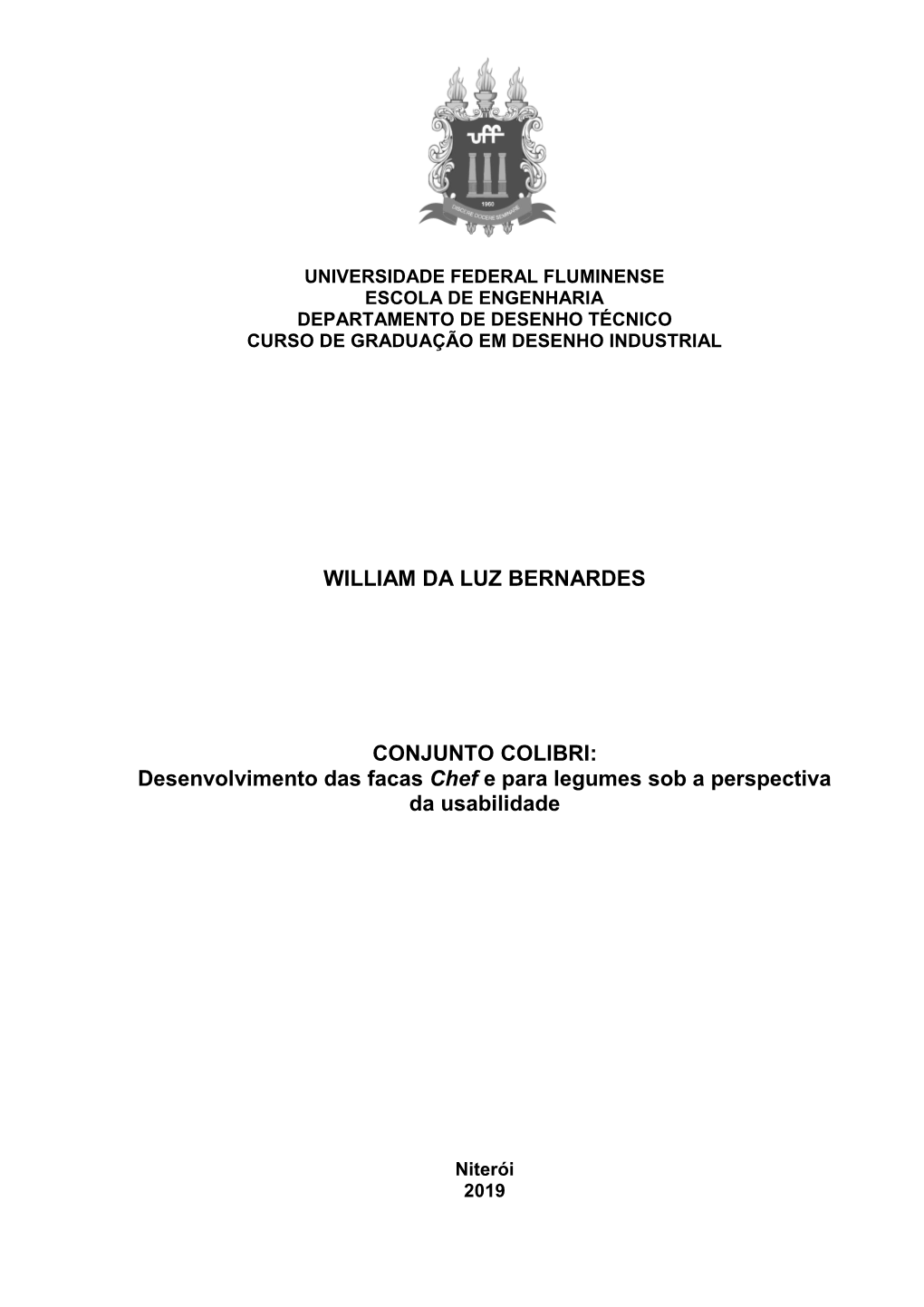 WILLIAM DA LUZ BERNARDES CONJUNTO COLIBRI: Desenvolvimento Das Facas Chef E Para Legumes Sob a Perspectiva Da Usabilidade