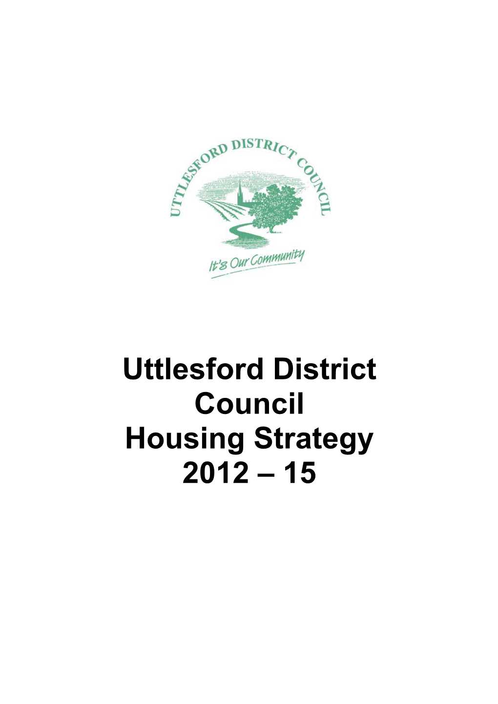 Uttlesford District Council Housing Strategy 2012 – 15