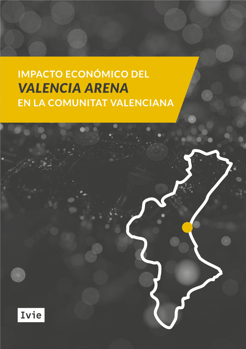 Impacto Económico Del Valencia Arena En La Comunitat Valenciana