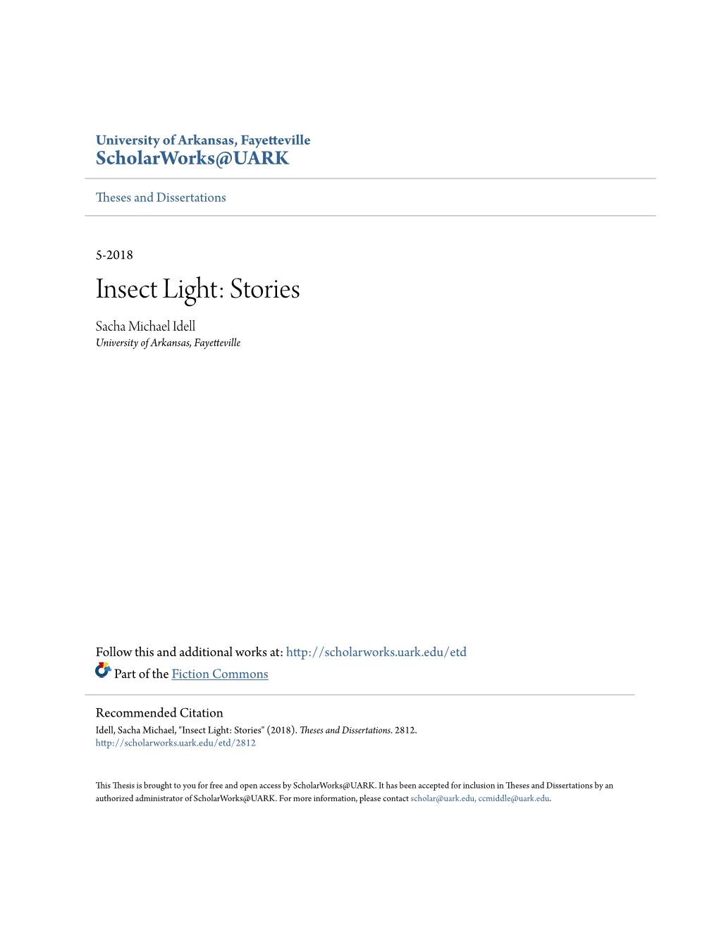 Insect Light: Stories Sacha Michael Idell University of Arkansas, Fayetteville