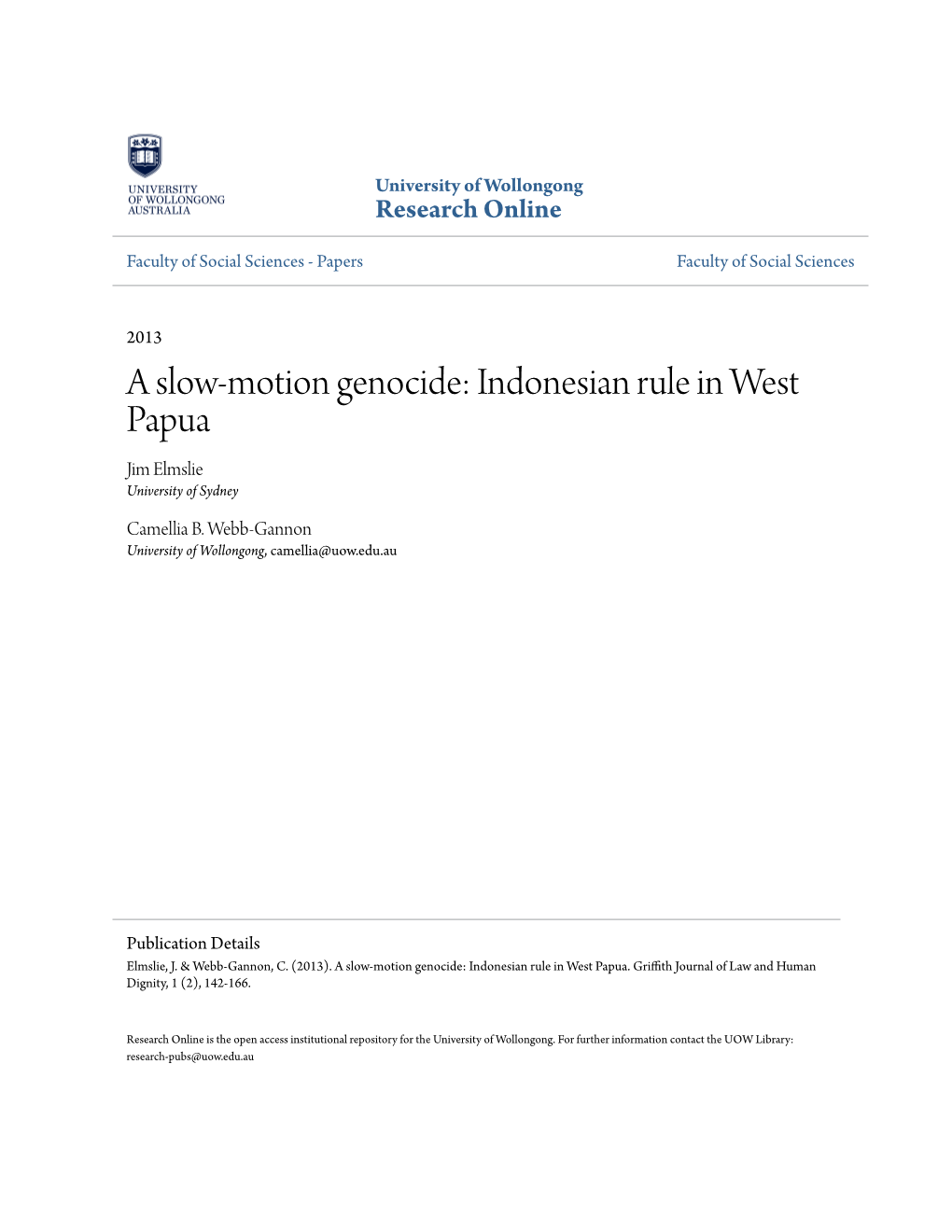 A Slow-Motion Genocide: Indonesian Rule in West Papua Jim Elmslie University of Sydney