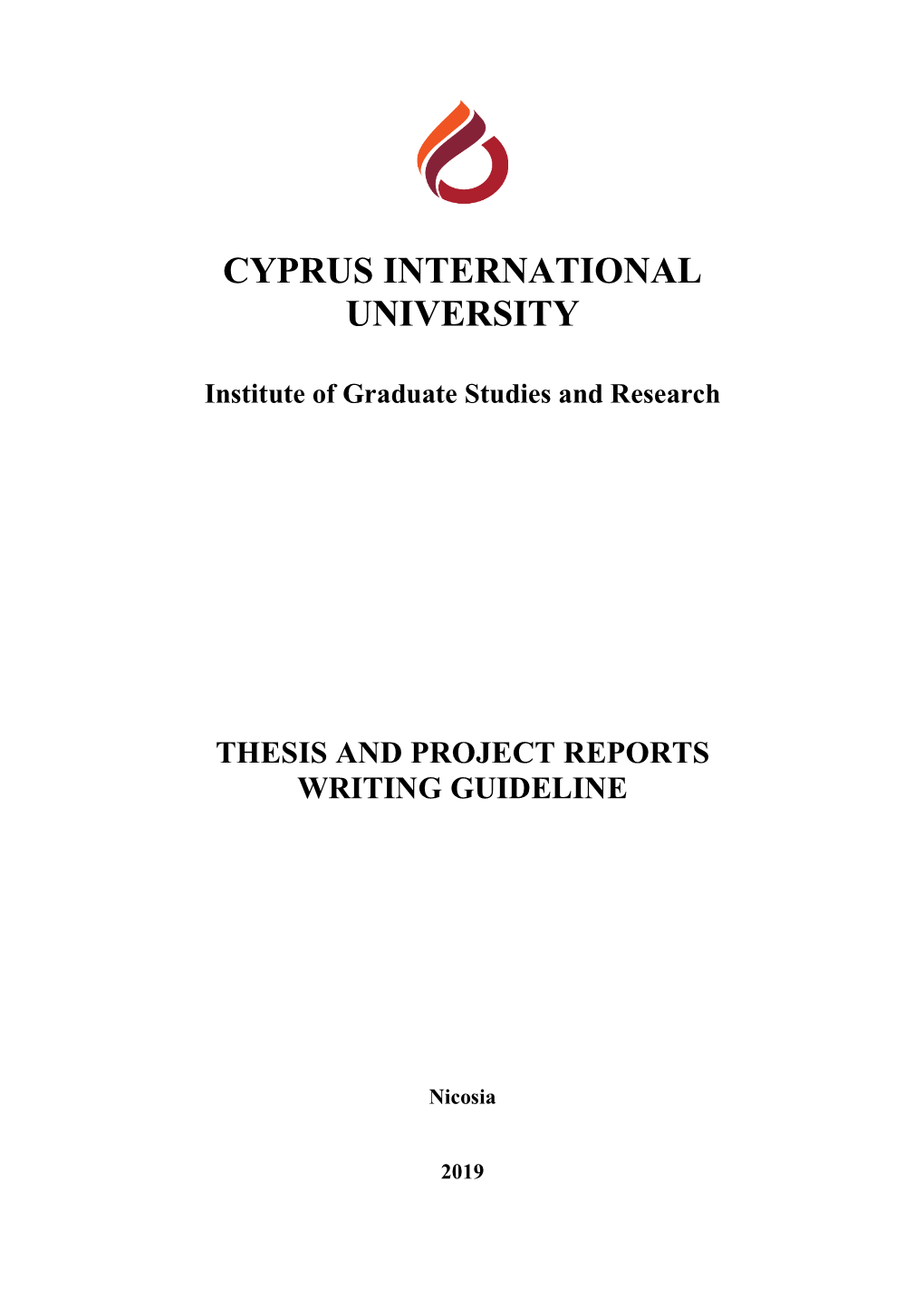 CYPRUS INTERNATIONAL UNIVERSITY Institute of Graduate Studies and Research THESIS and PROJECT REPORTS WRITING GUIDELINE