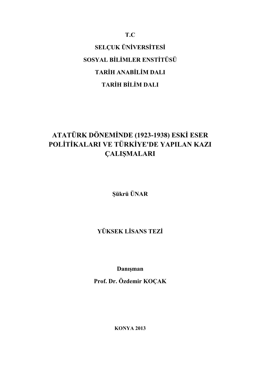 Atatürk Dönemġnde (1923-1938) Eskġ Eser Polġtġkalari Ve Türkġye'de Yapilan Kazi Çaliġmalari