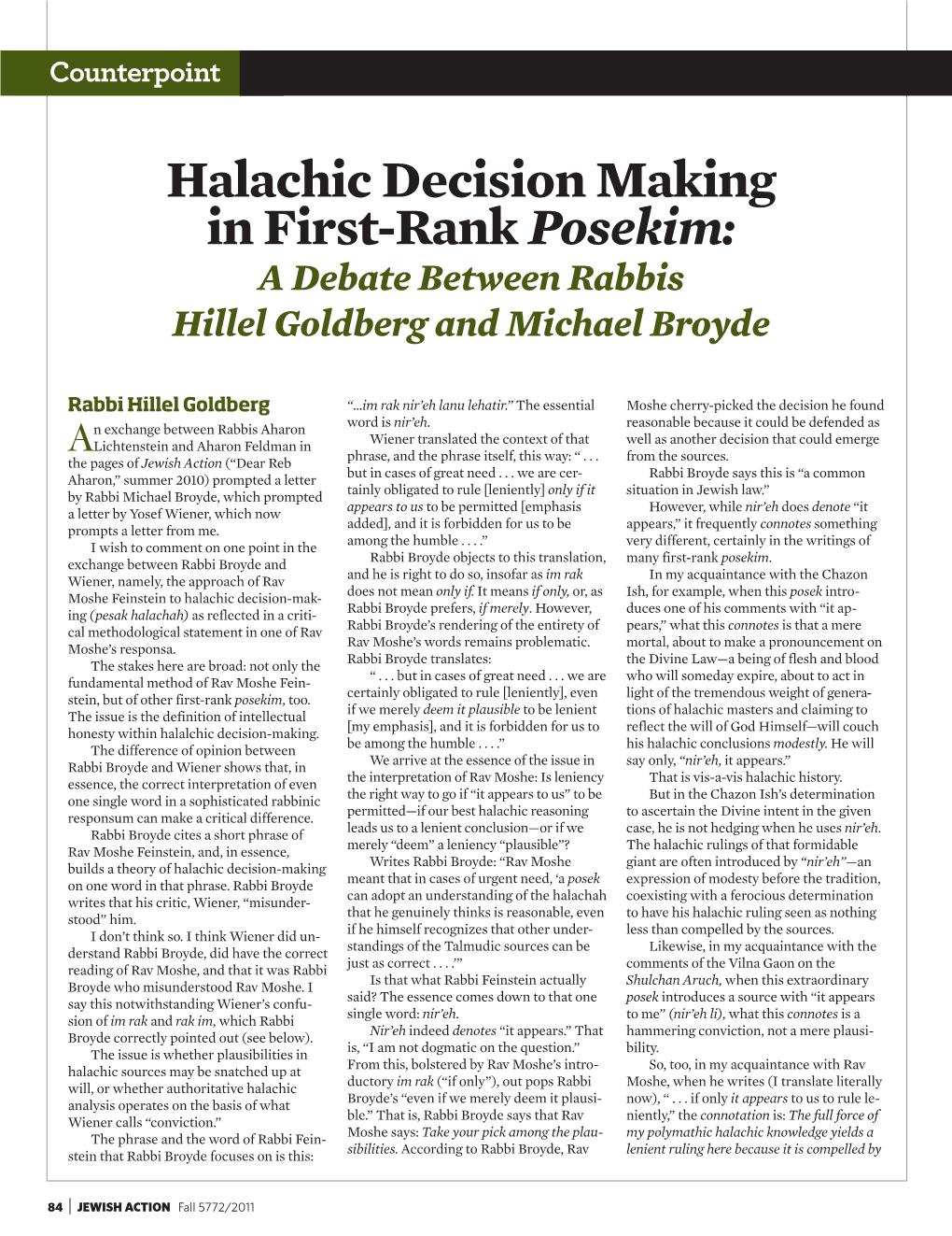 Halachic Decision Making in First-Rank Posekim: a Debate Between Rabbis Hillel Goldberg and Michael Broyde