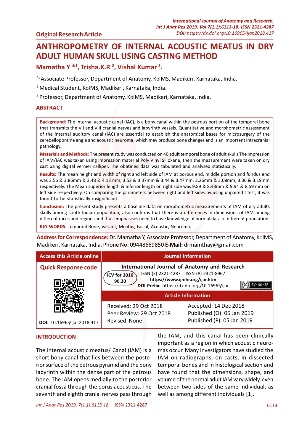 ANTHROPOMETRY of INTERNAL ACOUSTIC MEATUS in DRY ADULT HUMAN SKULL USING CASTING METHOD Mamatha Y *1, Trisha.K.R 2, Vishal Kumar 3