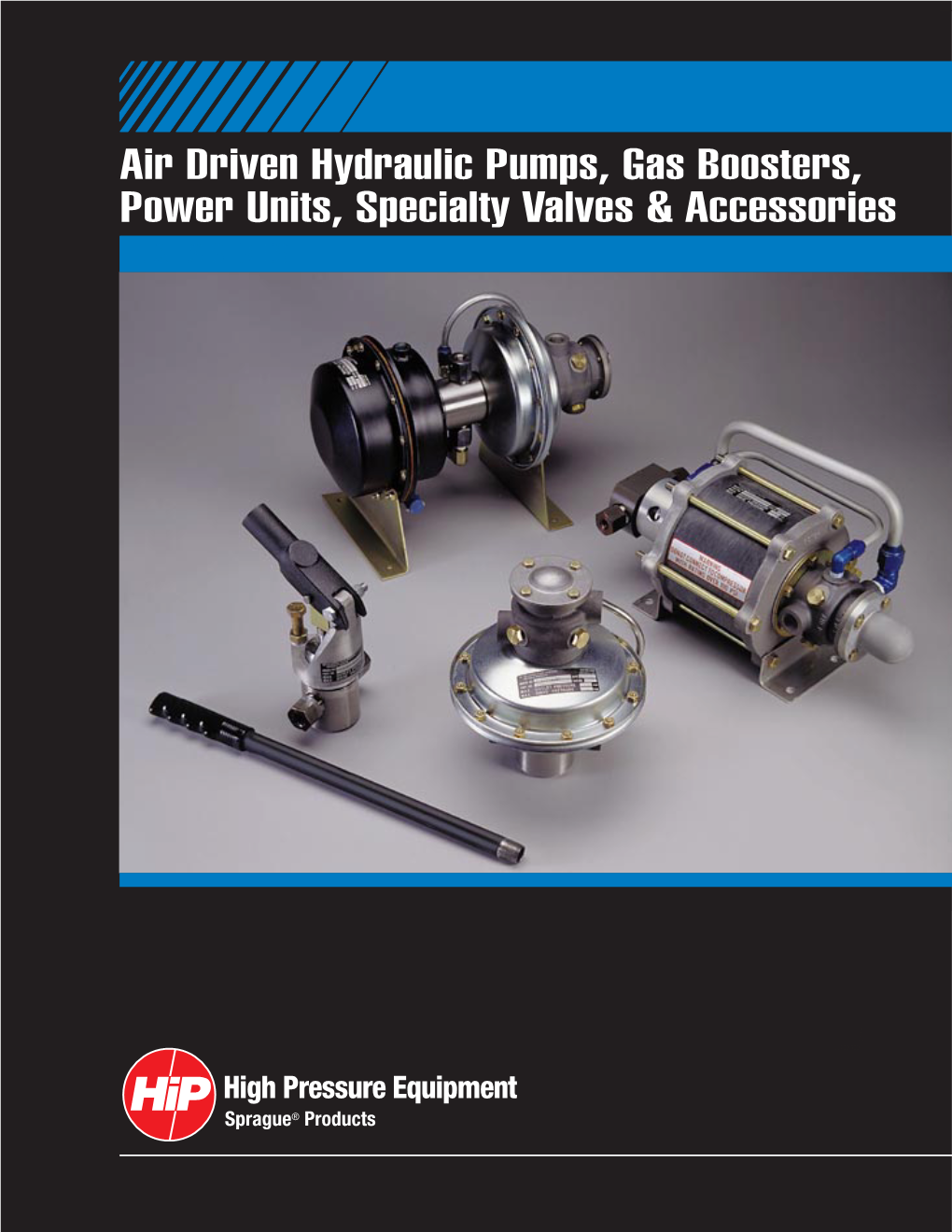 Air Driven Hydraulic Pumps, Gas Boosters, Power Units, Specialty Valves & Accessories