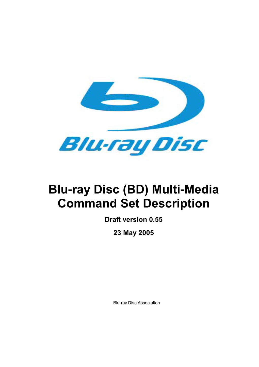 Blu-Ray Disc (BD) Multi-Media Command Set Description Draft Version 0.55 23 May 2005