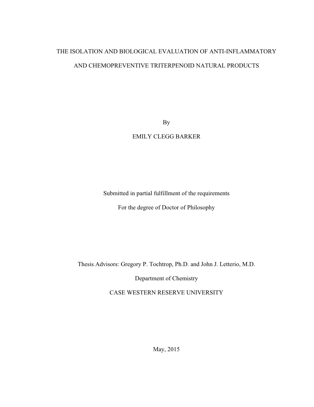 THE ISOLATION and BIOLOGICAL EVALUATION of ANTI-INFLAMMATORY and CHEMOPREVENTIVE TRITERPENOID NATURAL PRODUCTS by EMILY CLEGG BA