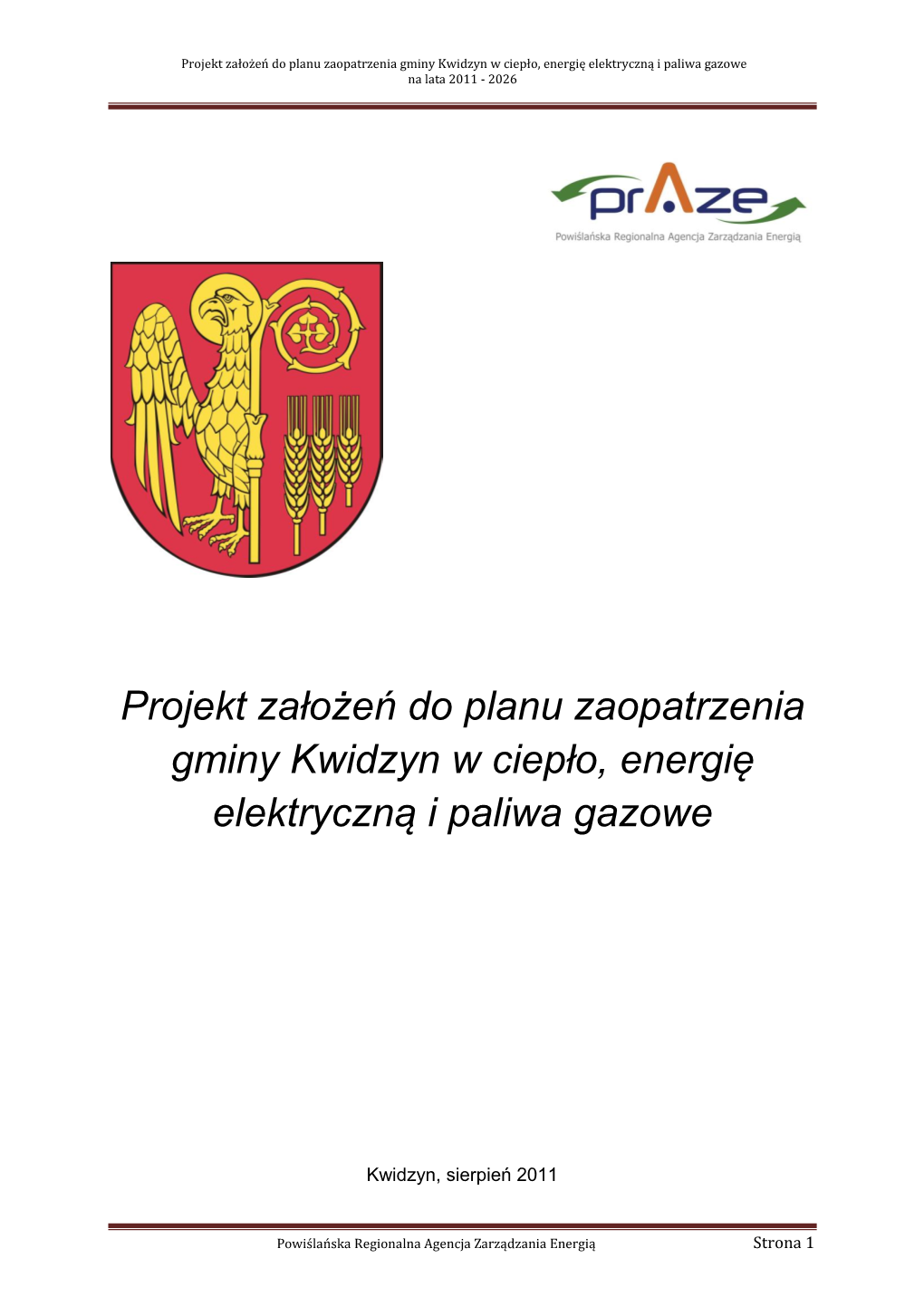 Projekt Założeń Do Planu Zaopatrzenia Gminy Kwidzyn W Ciepło, Energię Elektryczną I Paliwa Gazowe Na Lata 2011 - 2026