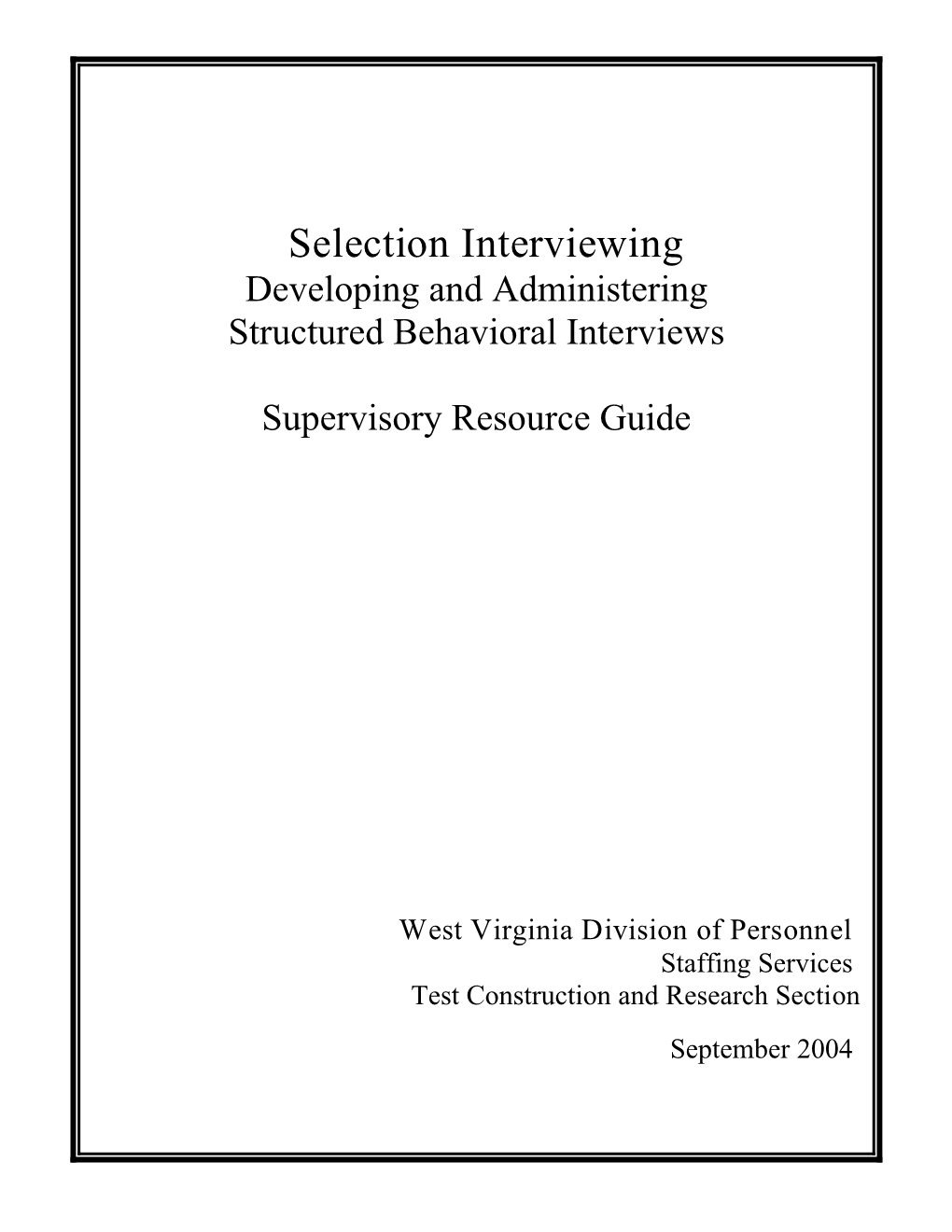 Selection Interviewing Developing and Administering Structured Behavioral Interviews