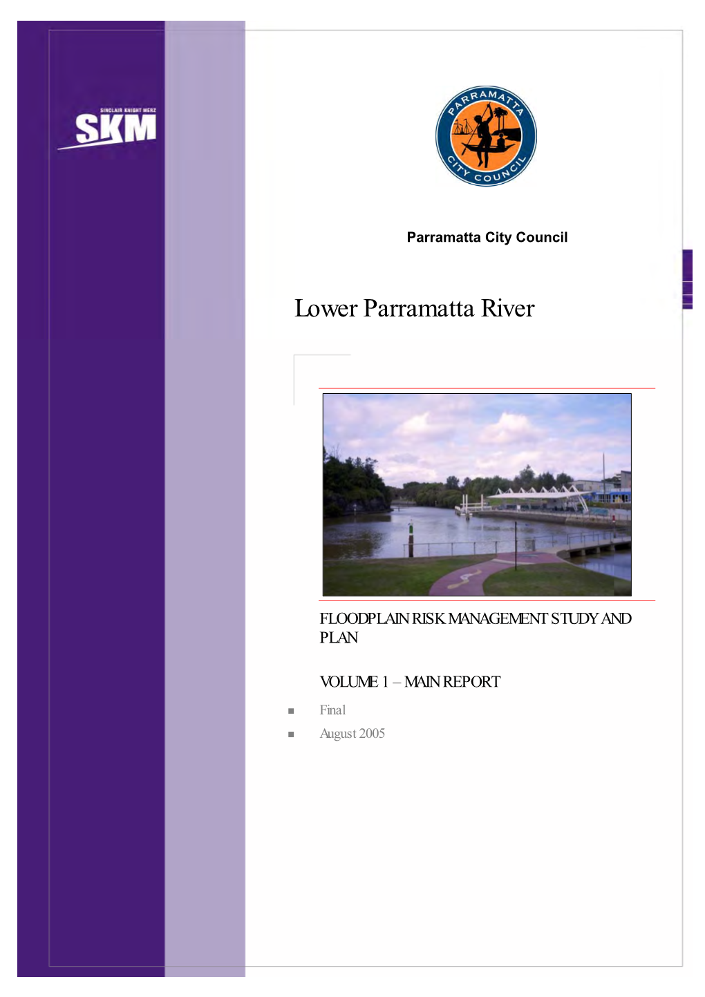 Lower Parramatta River Floodplain Risk Management Study (FRMS), Which Included Development of Revised Flood Levels for the Parramatta River and Its Tributaries