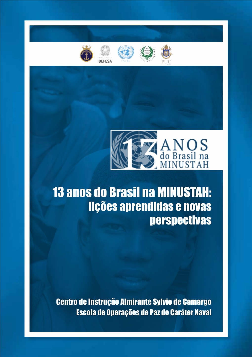 13 Anos Do Brasil Na MINUSTAH: Lições Aprendidas E Novas Perspectivas