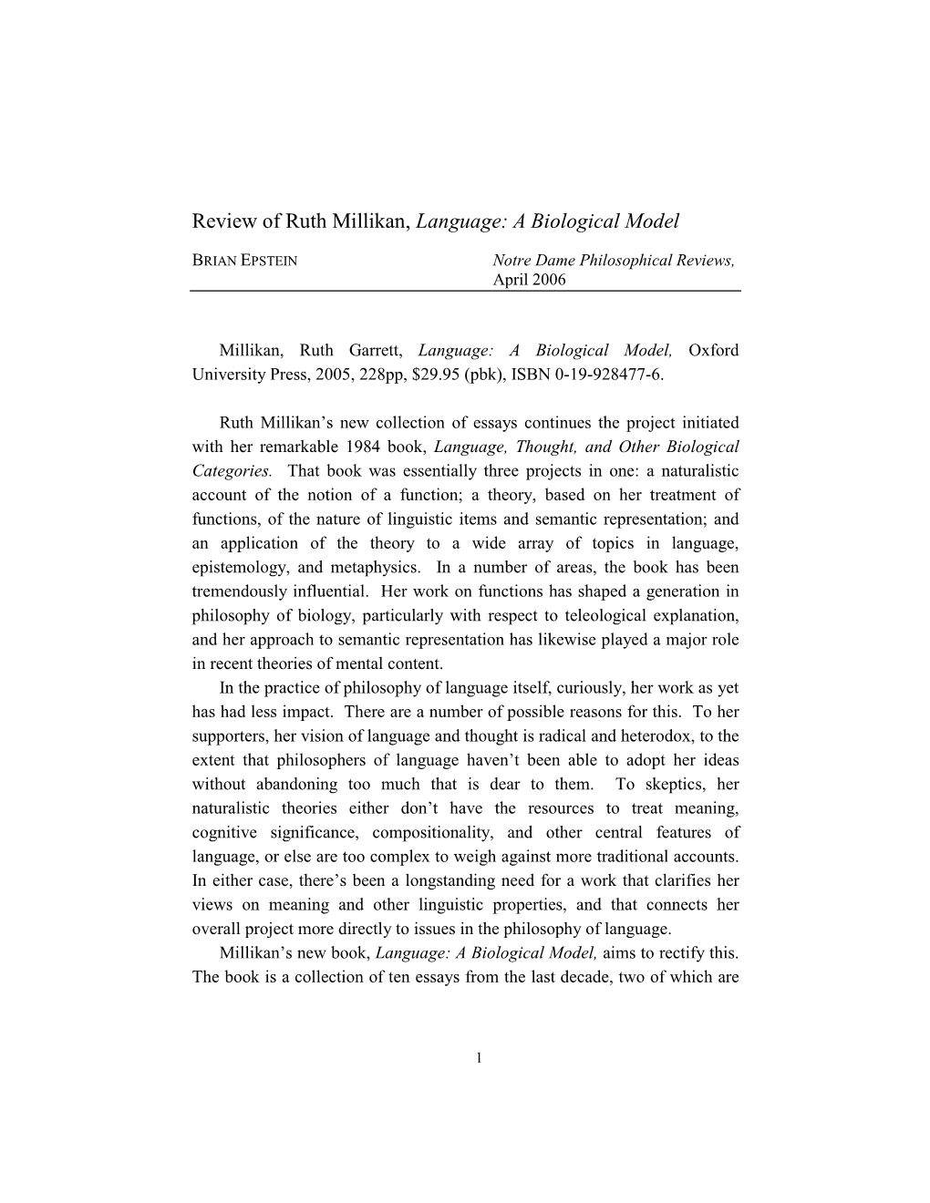 Millikan, Ruth Garrett, Language: a Biological Model, Oxford University Press, 2005, 228Pp, $29.95 (Pbk), ISBN 0-19-928477-6