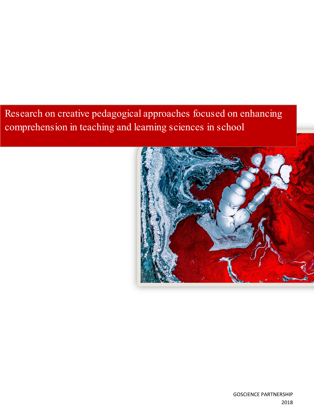 Research on Creative Pedagogical Approaches Focused on Enhancing Comprehension in Teaching and Learning Sciences in School