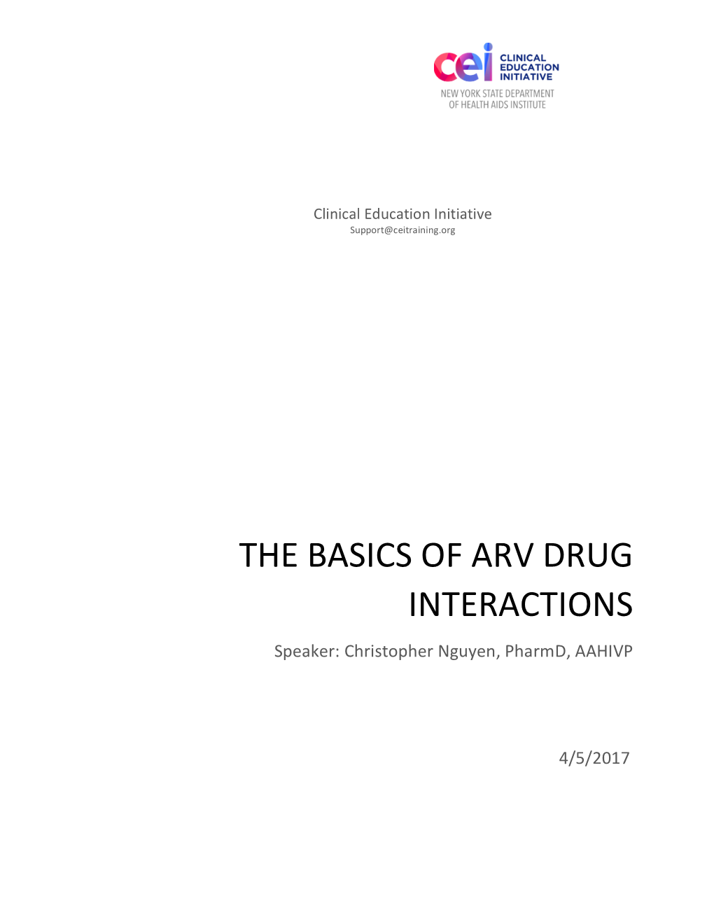 THE BASICS of ARV DRUG INTERACTIONS Speaker: Christopher Nguyen, Pharmd, AAHIVP