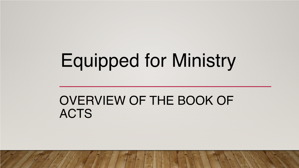 Equipped for Ministry Overview of the Book of Acts