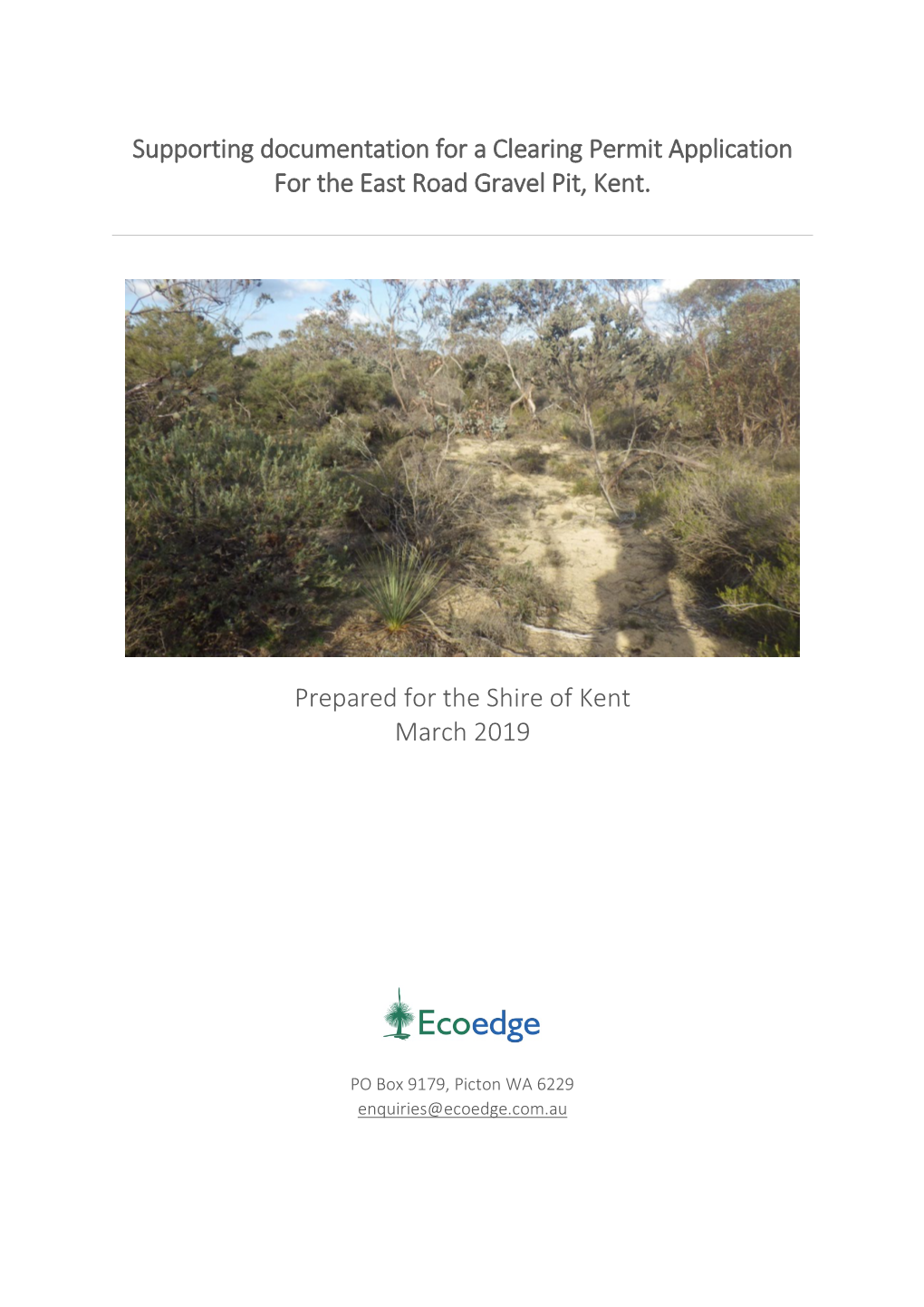 Supporting Documentation for a Clearing Permit Application for the East Road Gravel Pit, Kent. Prepared for the Shire of Kent Ma