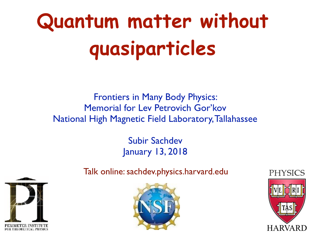 Quantum Matter Without Quasiparticles