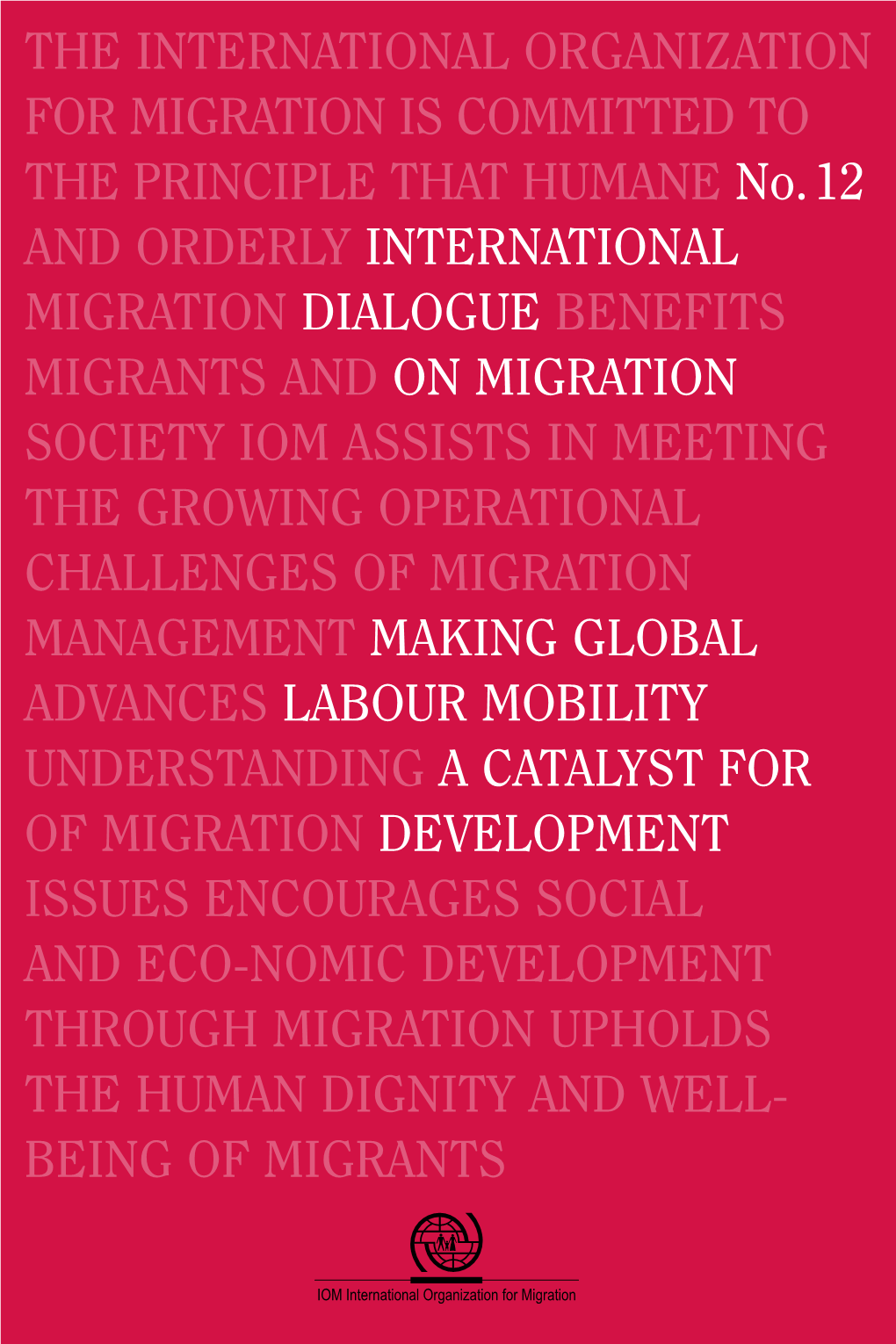 INTERNATIONAL DIALOGUE on MIGRATION This Book Is Published by the Migration Policy and Research Department (MPR) of the International Organization for Migration