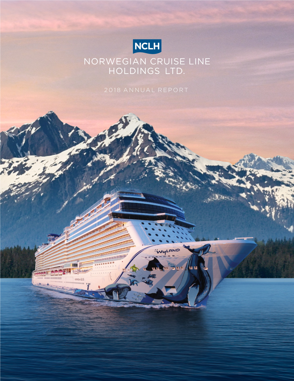 2018 ANNUAL REPORT Norwegian Cruise Line Holdings Ltd