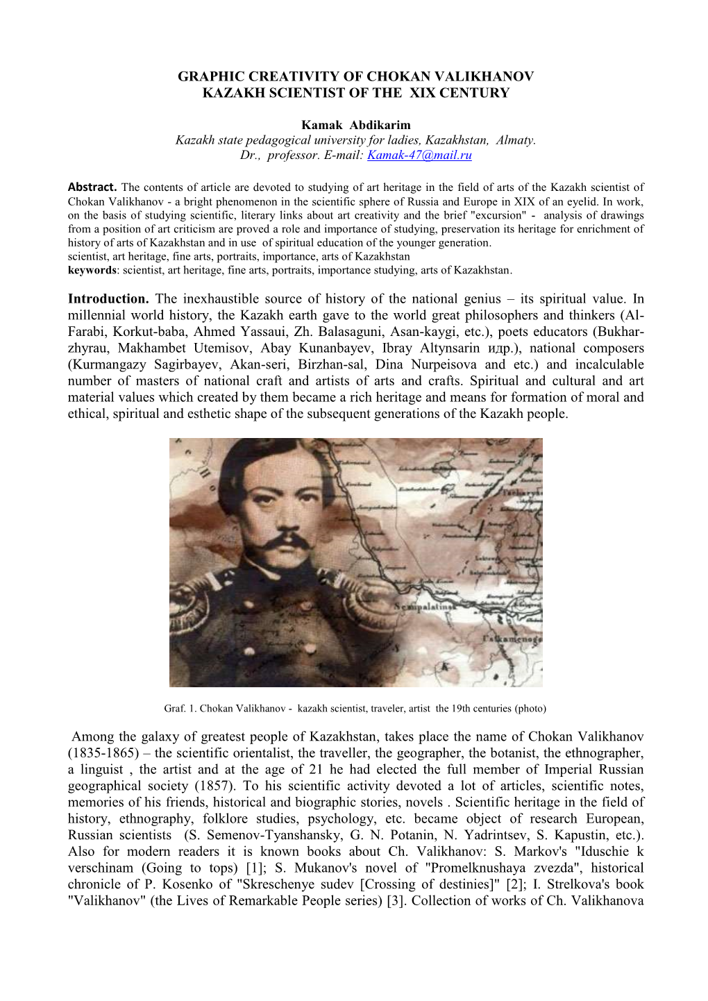 GRAPHIC CREATIVITY of CHOKAN VALIKHANOV KAZAKH SCIENTIST of the ХІХ CENTURY Introduction. the Inexhaustible Source of Histor