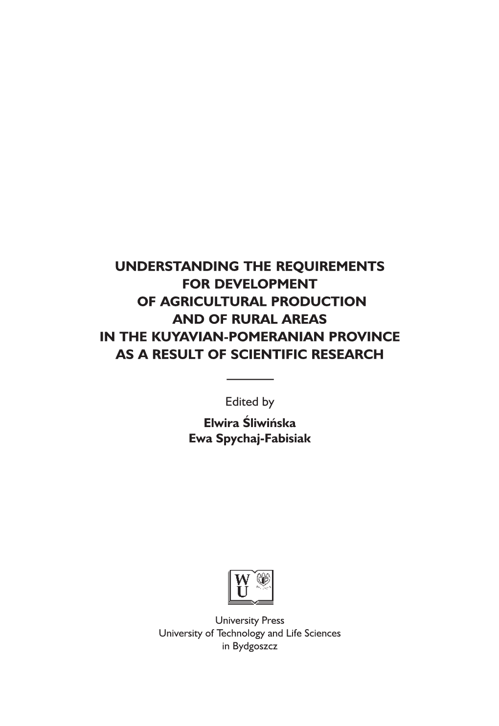 Understanding the Requirements for Development of Agricultural Production and of Rural Areas in the Kuyavian-Pomeranian Province As a Result of Scientific Research