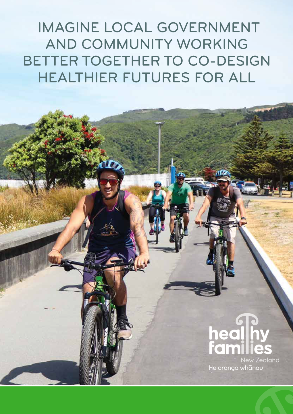 Imagine Local Government and Community Working Better Together to Co-Design Healthier Futures for All