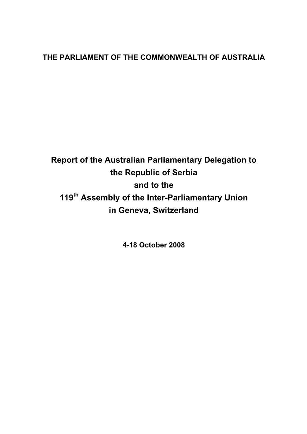 Report of the Australian Parliamentary Delegation to the Republic of Serbia and to the 119Th Assembly of the Inter-Parliamentary Union in Geneva, Switzerland