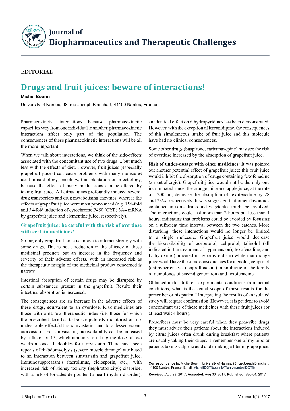 Drugs and Fruit Juices: Beware of Interactions! Michel Bourin University of Nantes, 98, Rue Joseph Blanchart, 44100 Nantes, France