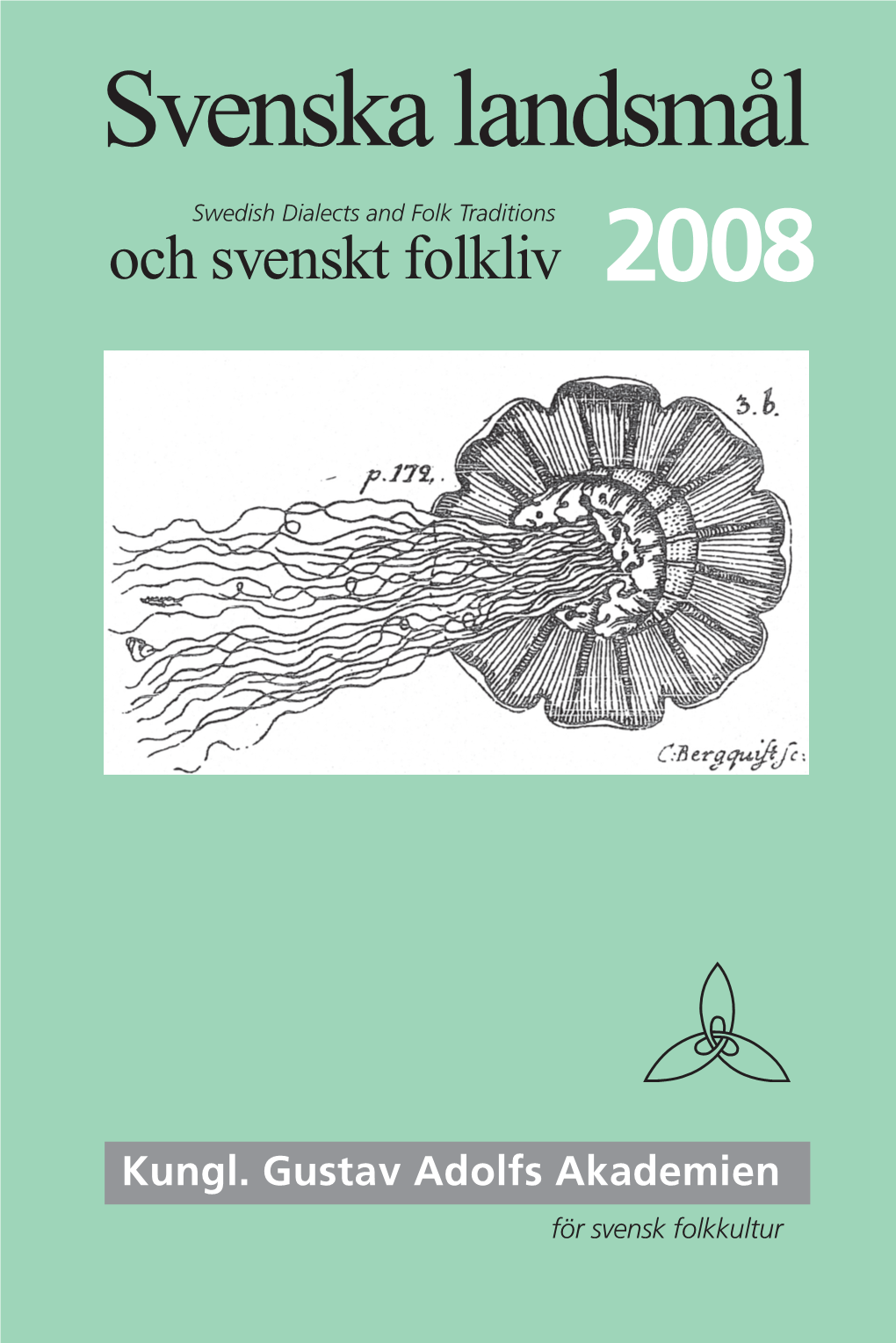 SVENSKA LANDSMÅL OCH SVENSKT FOLKLIV Svenska Landsmål Och Svenskt Folkliv 2008 Svenska Landsmål