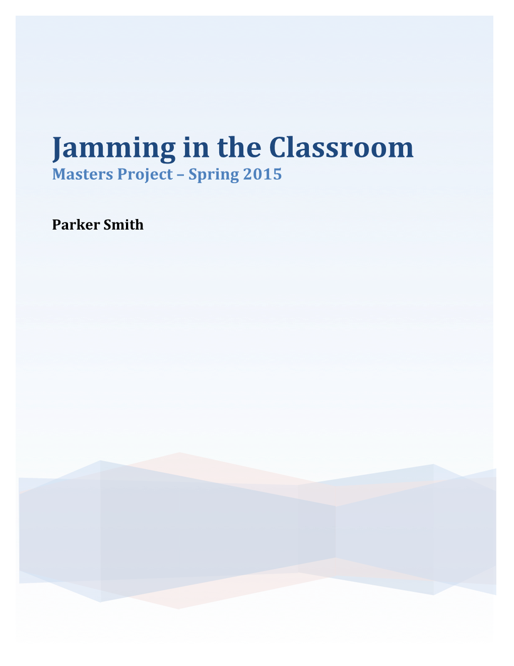 Jamming in the Classroom Masters Project – Spring 2015