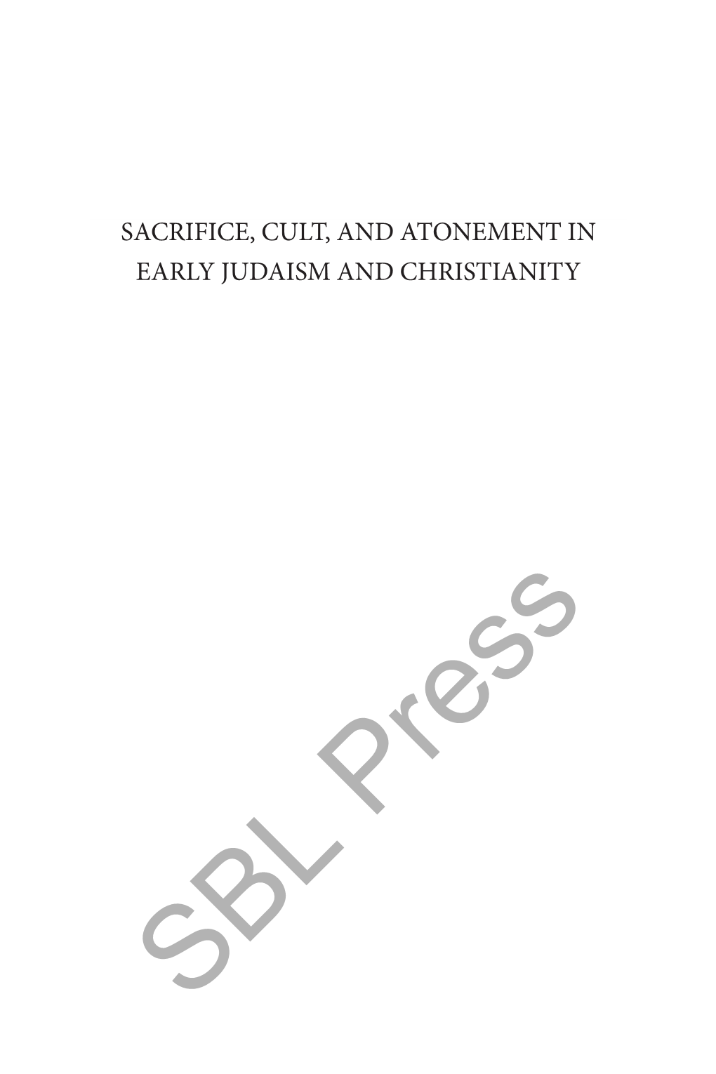 Sacrifice, Cult, and Atonement in Early Judaism and Christianity