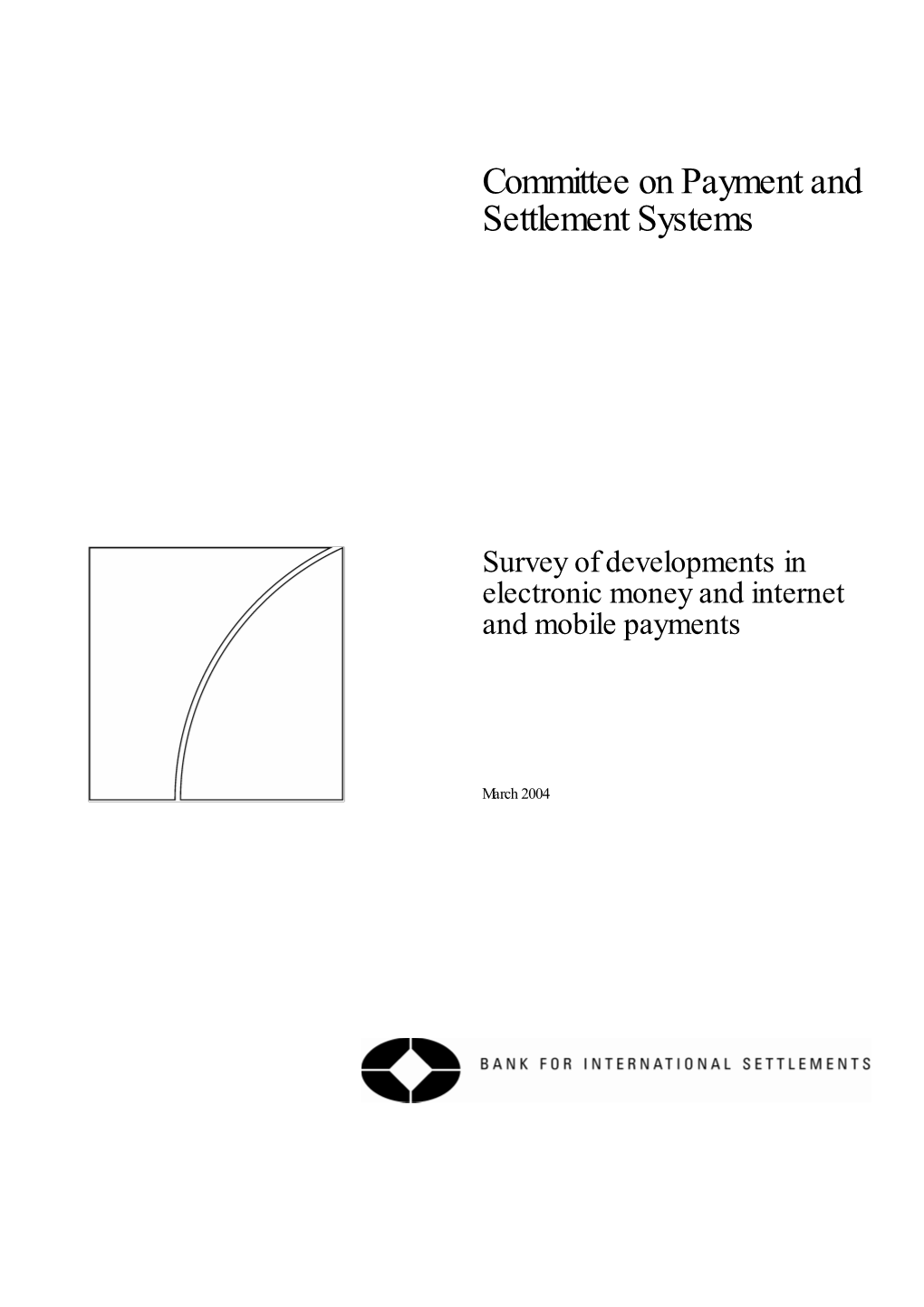 Survey of Developments in Electronic Money and Internet and Mobile Payments