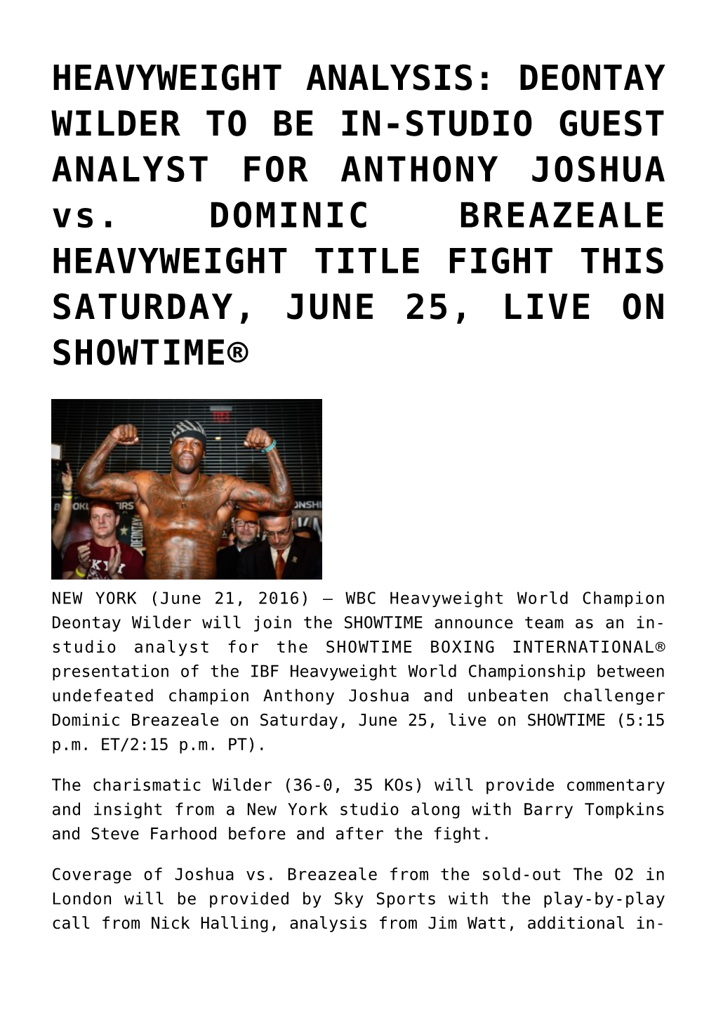 DEONTAY WILDER to BE IN-STUDIO GUEST ANALYST for ANTHONY JOSHUA Vs