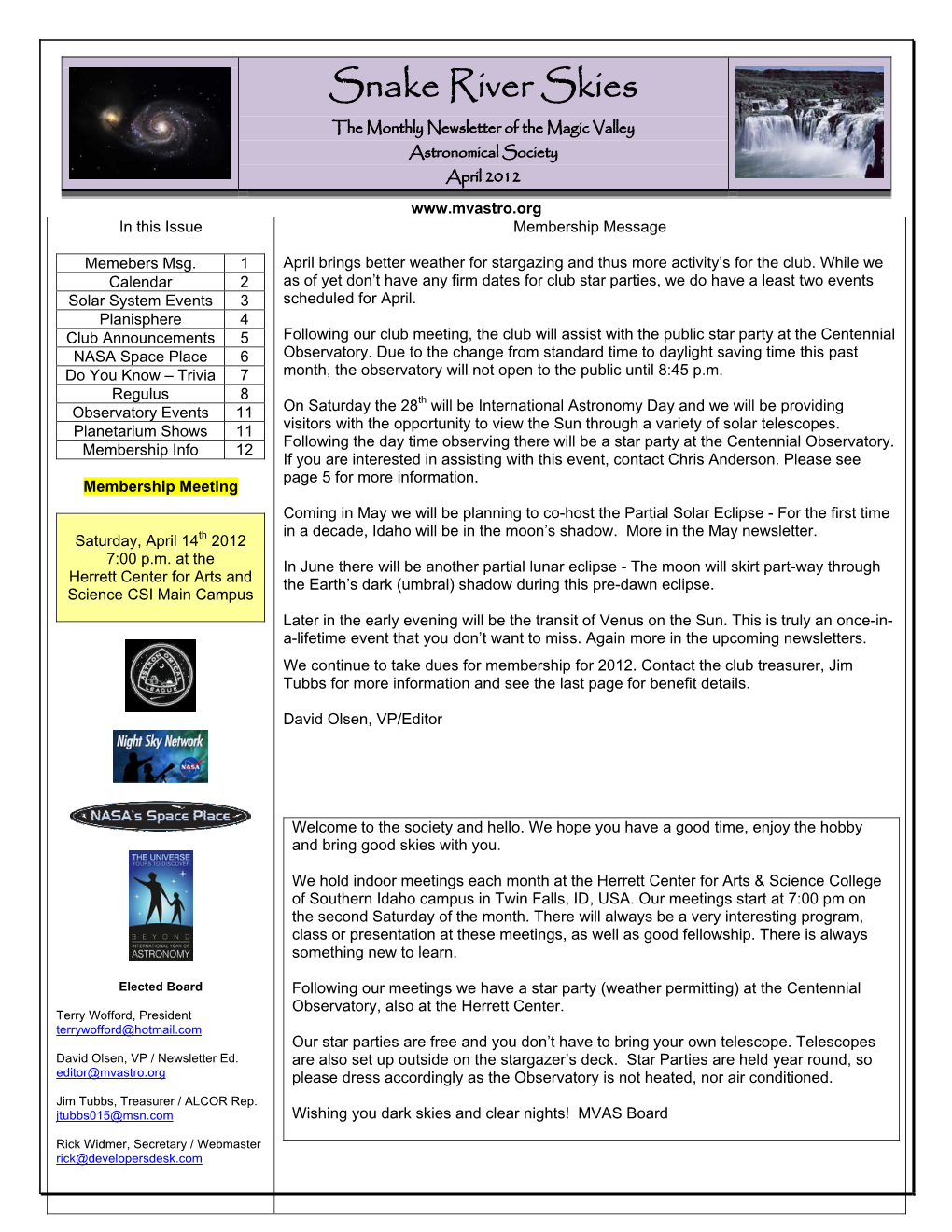 Snake River Skies the Monthly Newsletter of the Magic Valley Astronomical Society April 2012 in This Issue Membership Message