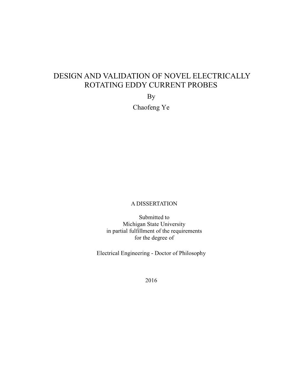 DESIGN and VALIDATION of NOVEL ELECTRICALLY ROTATING EDDY CURRENT PROBES by Chaofeng Ye