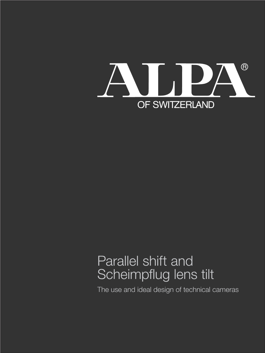 Parallel Shift and Scheimpflug Lens Tilt the Use and Ideal Design of Technical Cameras