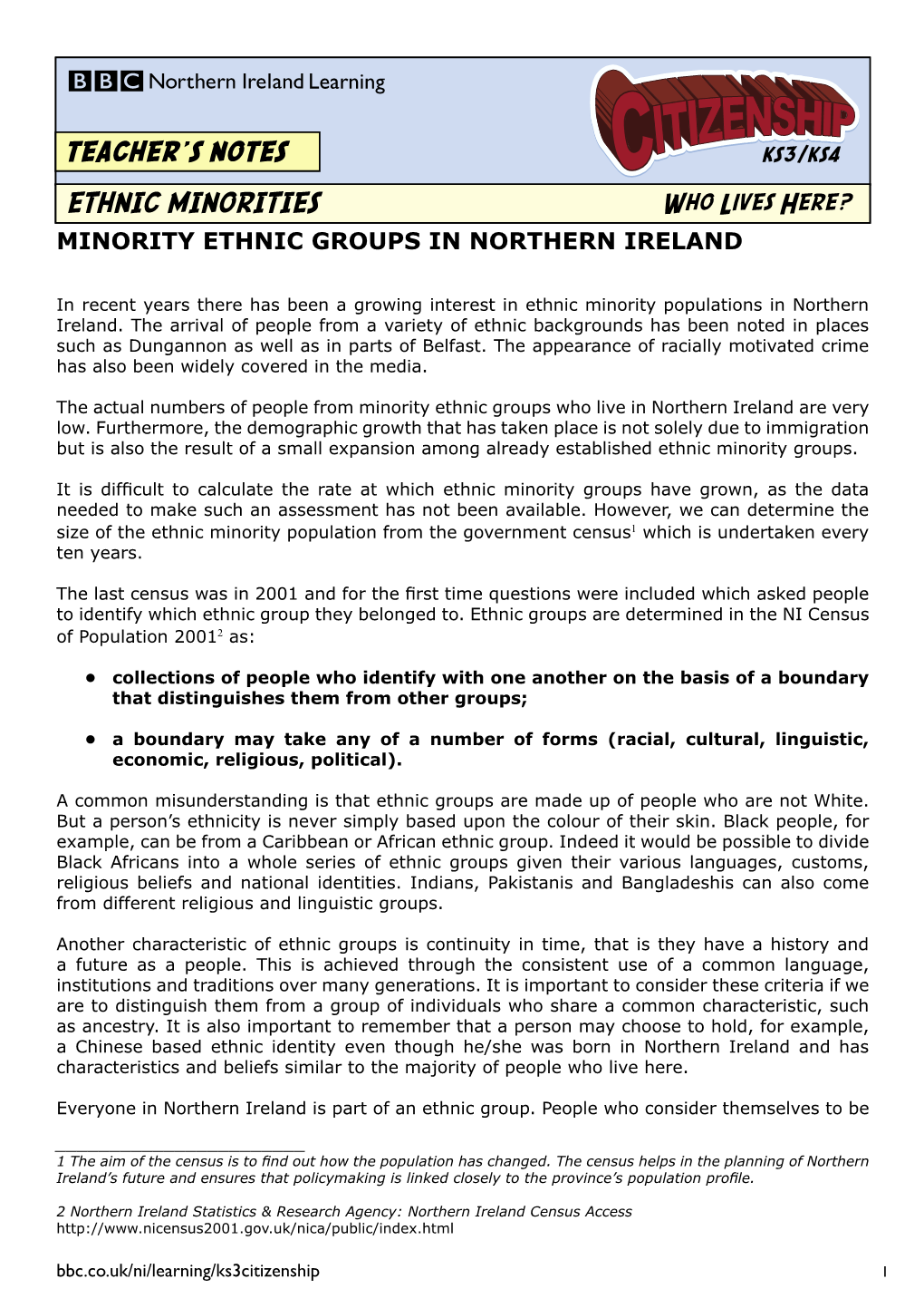 ETHNIC MINORITIES Who Lives Here? MINORITY ETHNIC GROUPS in NORTHERN IRELAND