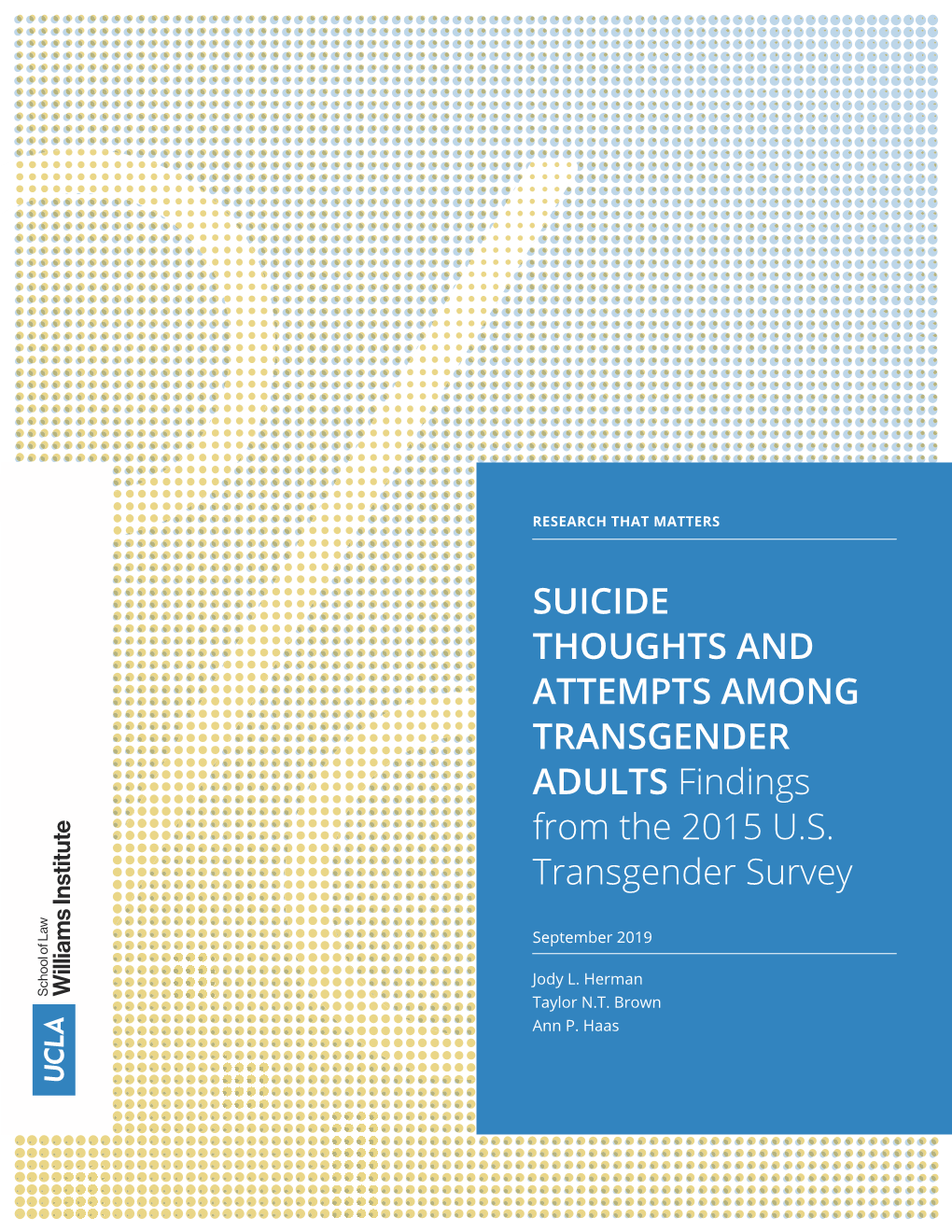 SUICIDE THOUGHTS and ATTEMPTS AMONG TRANSGENDER ADULTS Findings from the 2015 U.S