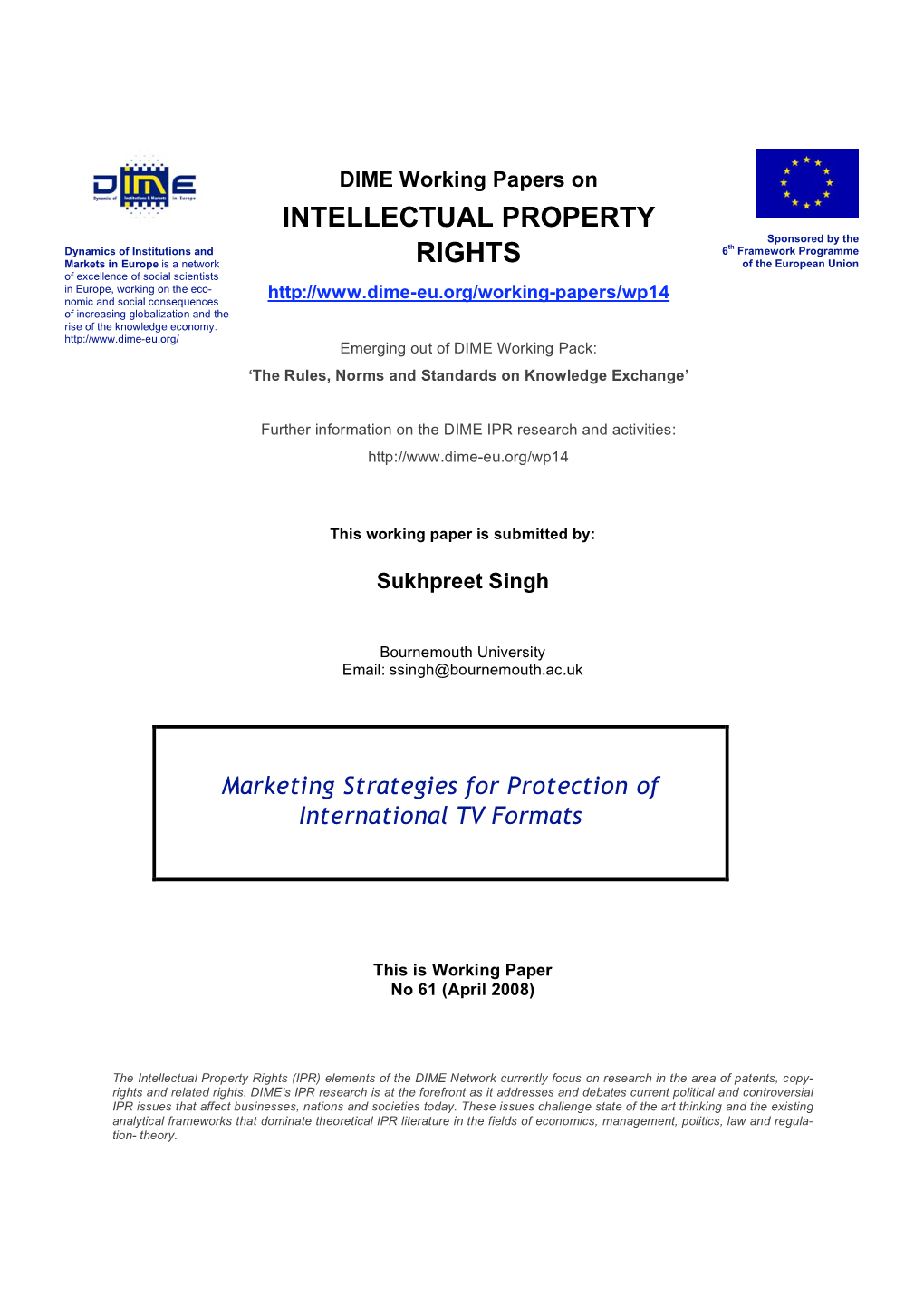 Intellectual Property Rights (IPR) Elements of the DIME Network Currently Focus on Research in the Area of Patents, Copy- Rights and Related Rights