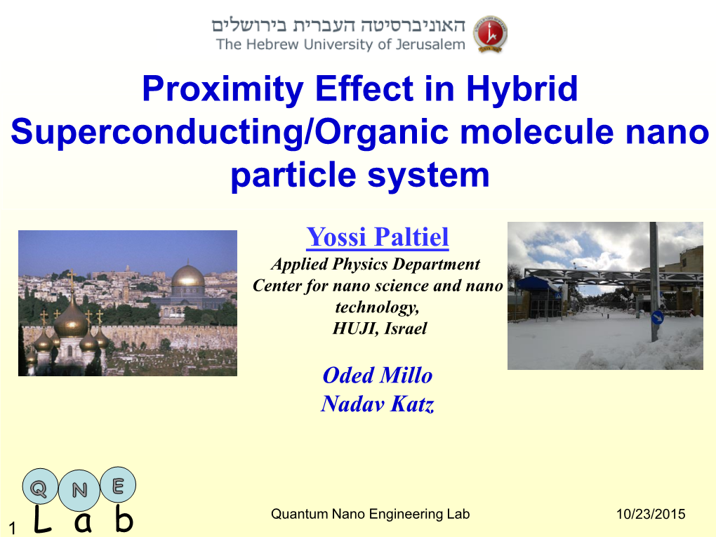 Proximity Effect!!! Oded Millo STM I=1Ma 0.2 MPS H=0.4 T Disilane H=1.0 T 0.0 Hex Disilane H=1.1 T