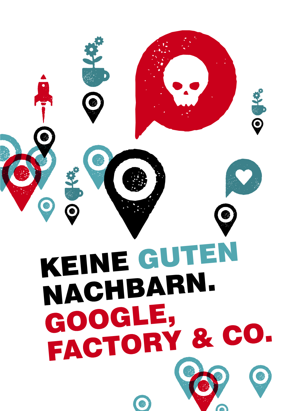 Keine Guten Nachbarn. Google, Factory &