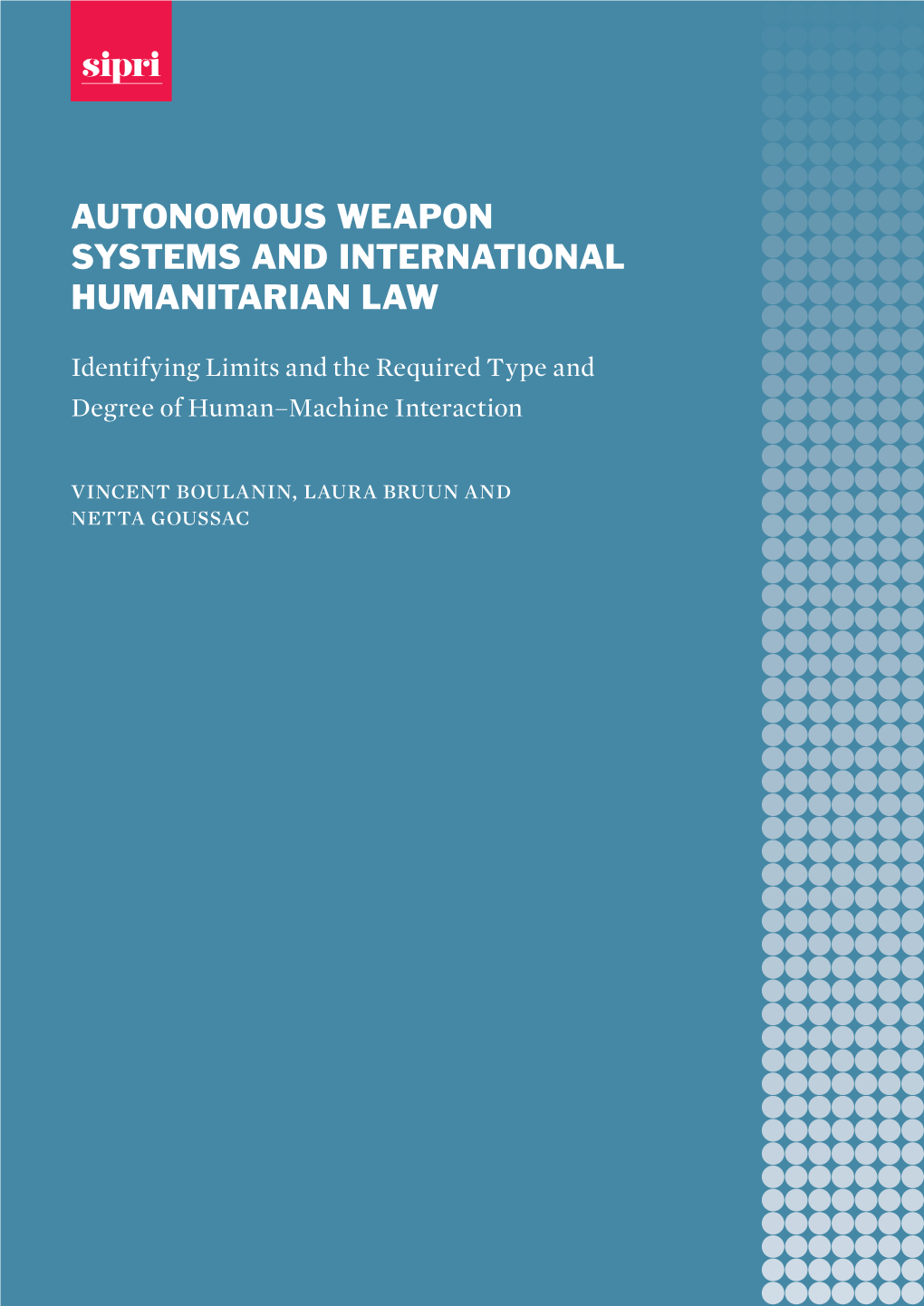 Autonomous Weapon Systems and International Humanitarian Law