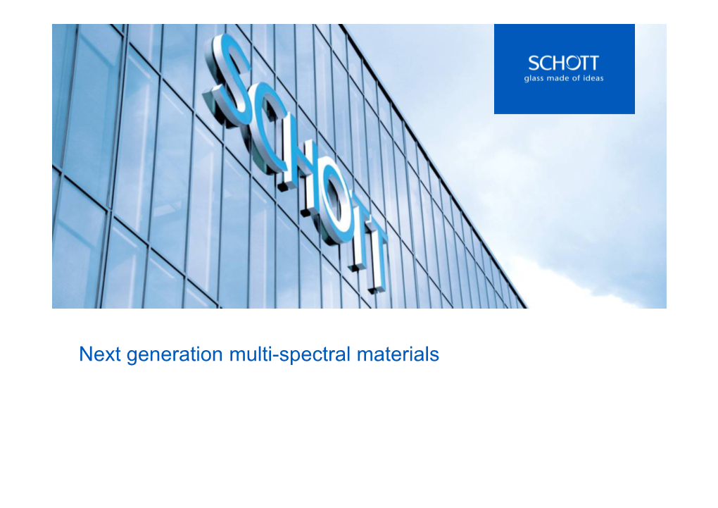 Next Generation Multi-Spectral Materials SCHOTT Advanced Optics