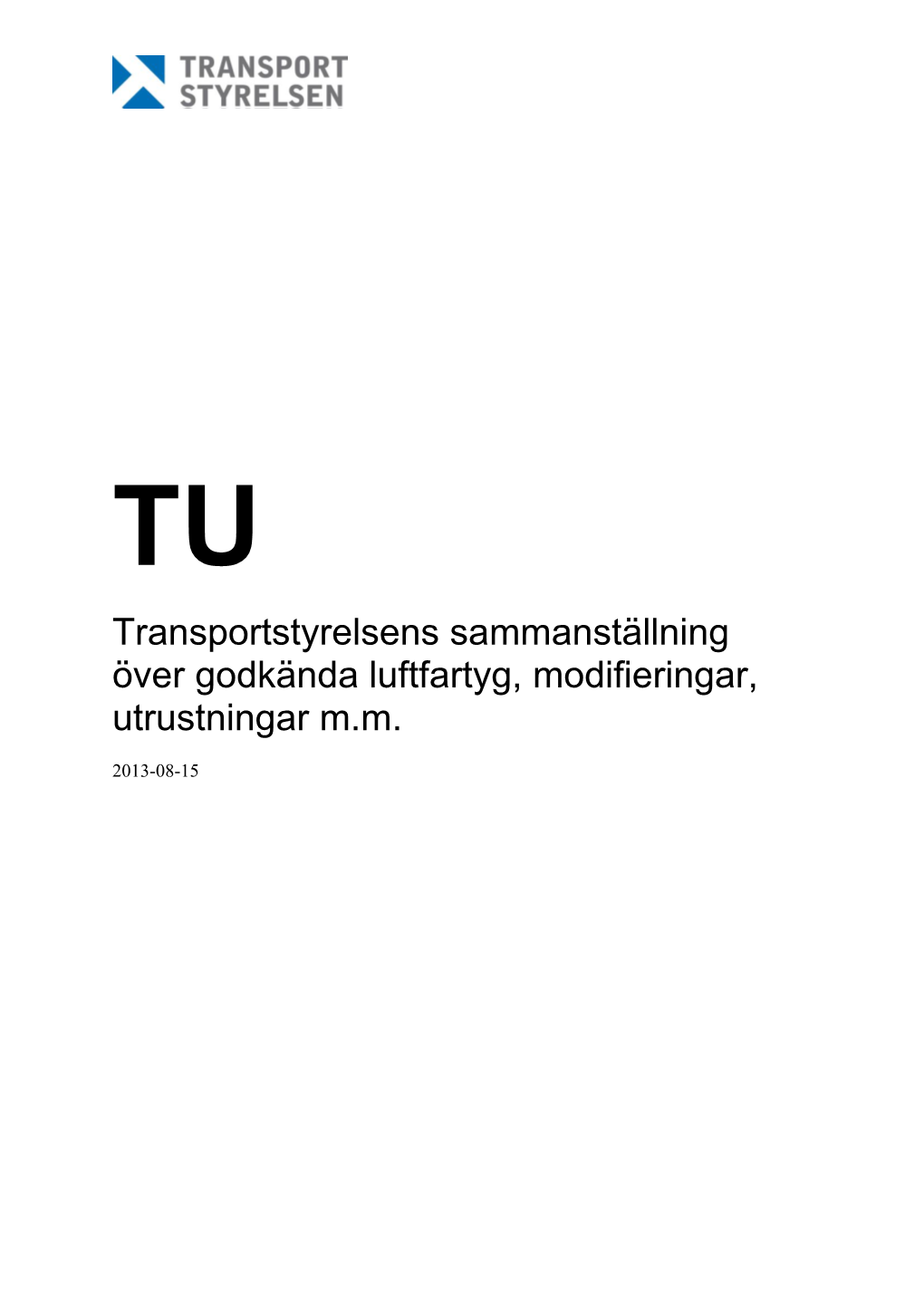 Transportstyrelsens Sammanställning Över Godkända Luftfartyg, Modifieringar, Utrustningar M.M