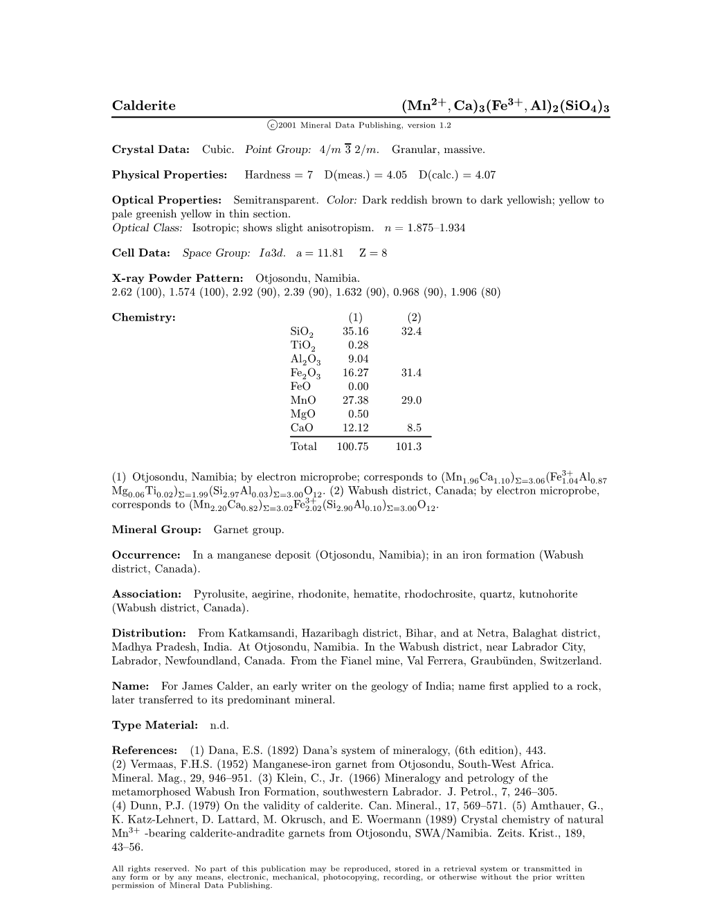 Calderite (Mn ; Ca)3(Fe ; Al)2(Sio4)3 C 2001 Mineral Data Publishing, Version 1.2 ° Crystal Data: Cubic