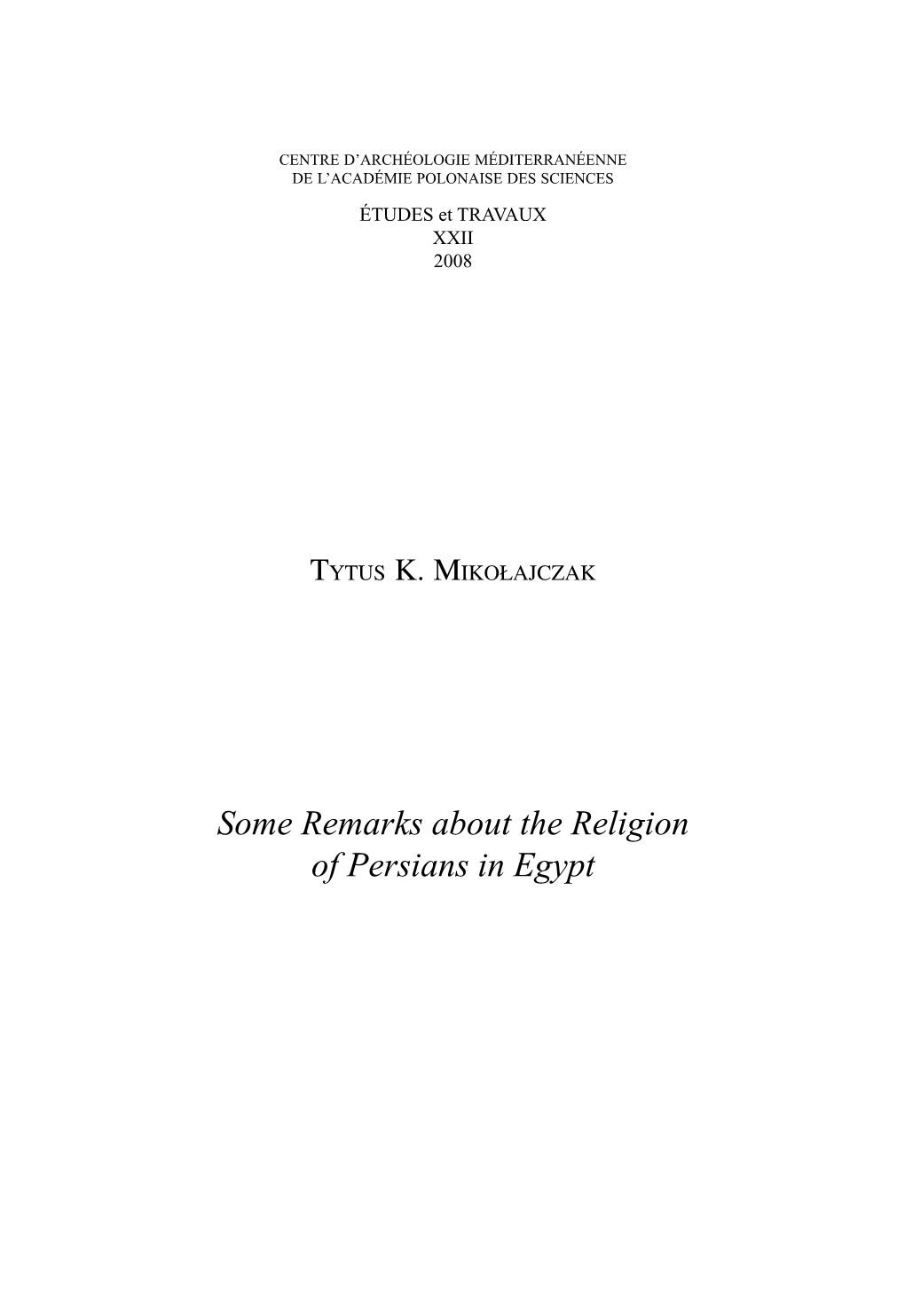 Some Remarks About the Religion of Persians in Egypt 128 TYTUS K