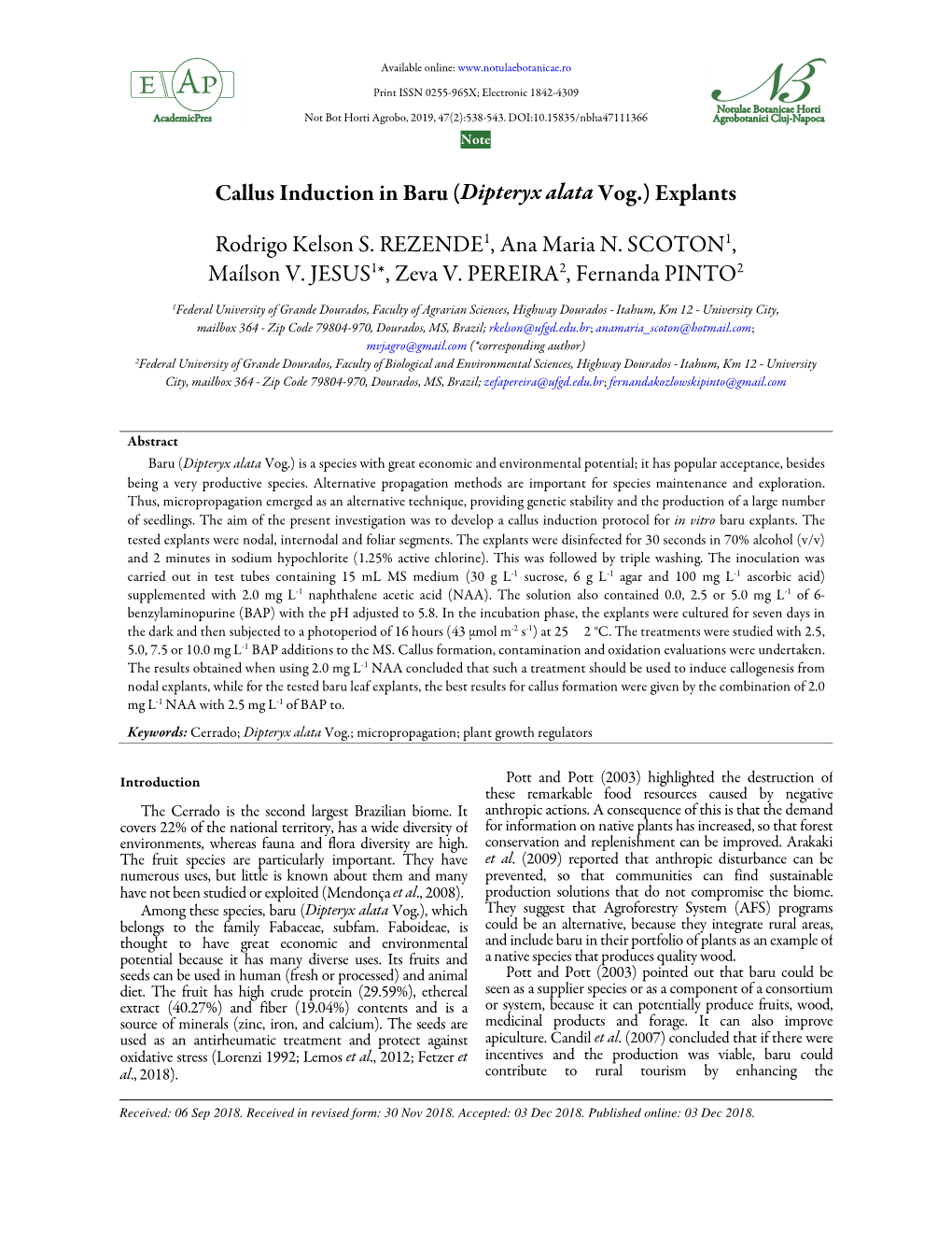 Callus Induction in Baru (Dipteryx Alata Vog.) Explants Rodrigo Kelson S. REZENDE1, Ana Maria N. SCOTON1, Maílson V. JESUS1*