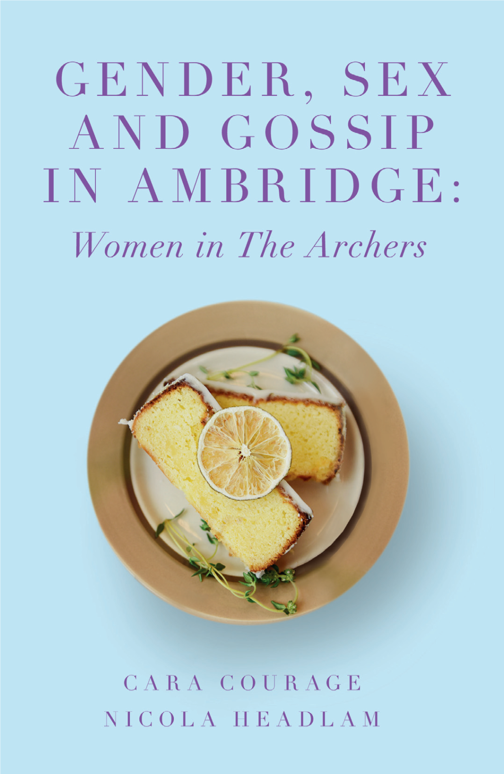 Gender, Sex and Gossip in Ambridge: Women in the Archers