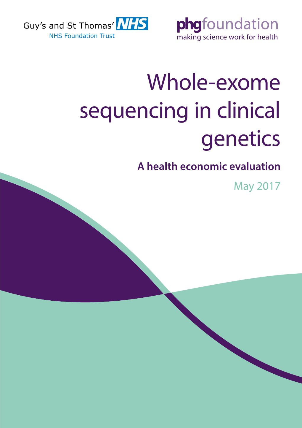 Whole-Exome Sequencing in Clinical Genetics a Health Economic Evaluation May 2017 a Health Economic Evaluation